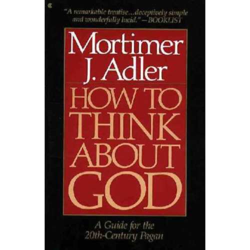 How to Think About God: A Guide for the 20th-Century Pagan