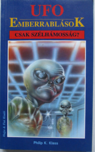 UFO-emberrabl�sok: Csak sz�lh�moss�g?