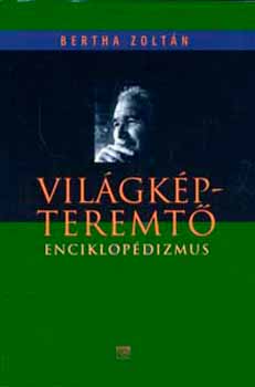 Vilgkpteremt enciklopdizmus - Tanulmnyok Nmeth Lszlrl
