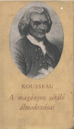 Rousseau - Egy mag�nyos s�t�l� �lmodoz�sai