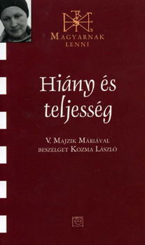 Hiny s teljessg (Magyarnak lenni XLV.)