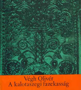 Vgh Olivr - A kalotaszegi fazekassg
