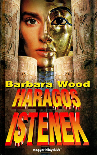 Barbara Wood - Haragos istenek