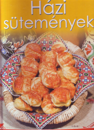 H�zi s�tem�nyek - Kr�mesek, pisk�t�k, kelt t�szt�k