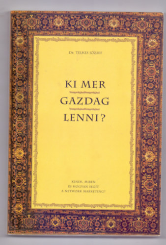 Ki mer gazdag lenni? - Kinek, miben s hogyan segt a network marketing?