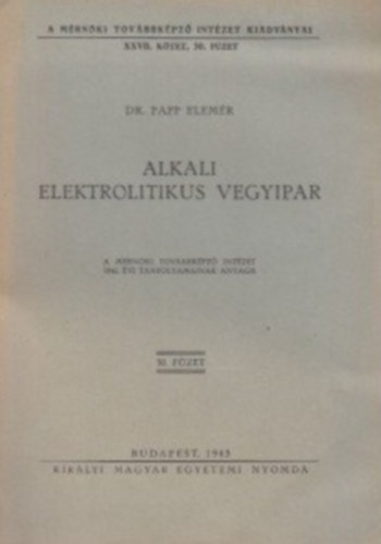 Dr. Papp Elemr - Alkali Elektrolitikus vegyipar