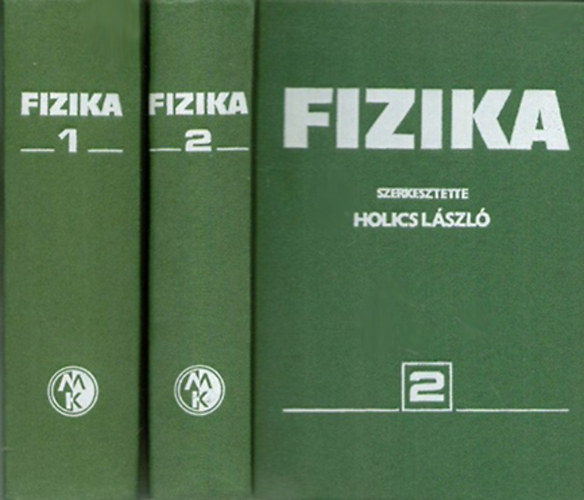 Fizika 1-2. (1.: Klasszikus fizika, 2.: Modern fizika)