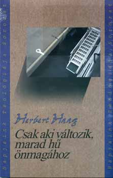 Csak aki vltozik, marad h nmaghoz