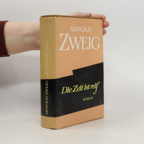 Arnold Zweig - Die Zeit ist reif