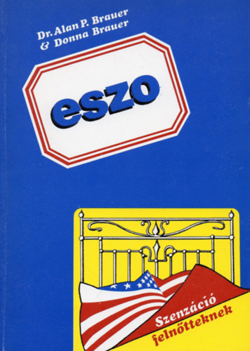 ESZO - Elnyjtott Szexulis Orgazmus SZERELEM MESTERFOKON