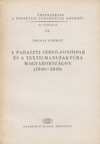 A paraszti sz�v�-fon�ipar �s a textilmanufakt�ra Magyarorsz�gon (1840-1849)