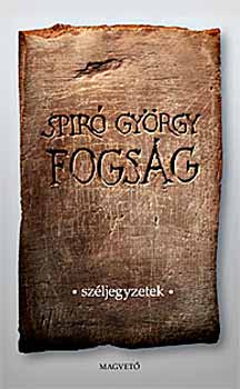 Spir Gyrgy - Fogsg - szljegyzetek