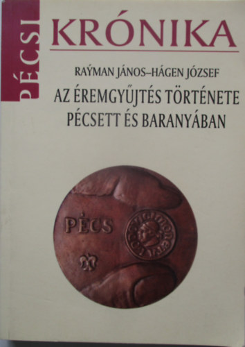 Az remgyjts trtnete Pcsett s Baranyban