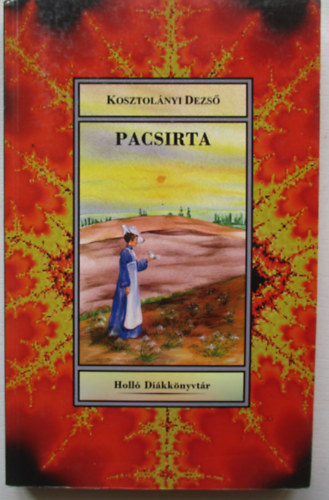 Kosztolnyi Dezs - Pacsirta