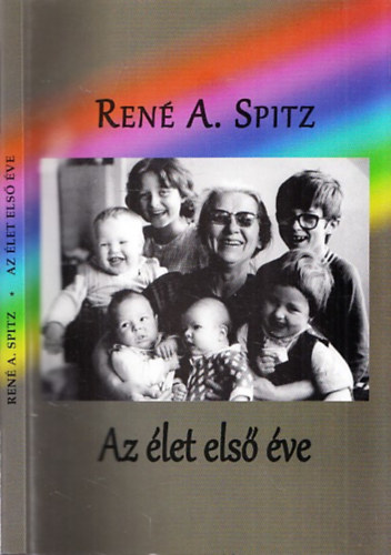 Ren A. Spitz - Az let els ve (A korai trgykapcsolatok normlis s devins fejldse)