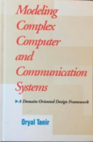 Modeling Complex Computer and Communication Systems - A Domain-Oriented Design Framework