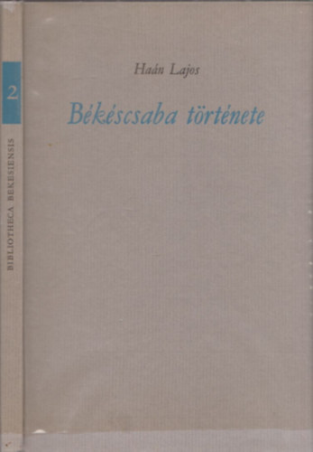 B�k�scsaba t�rt�nete (Bibliotheca Bekesiensis 2) (sz�mozott)