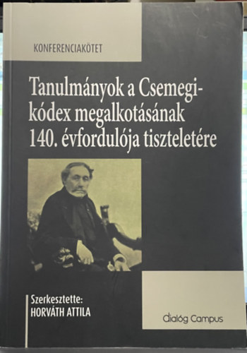 Tanulmnyok a Csemegi-kdex megalkotsnak 140. vfordulja tiszteletre
