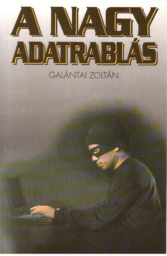 A nagy adatrabl�s (A v�rus�r�k �s a komputerkal�zok vil�g�r�l)