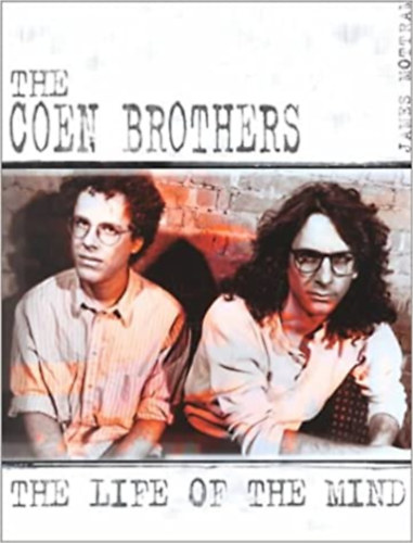 James Mottram - The Coen Brothers: The Life of the Mind Paperback