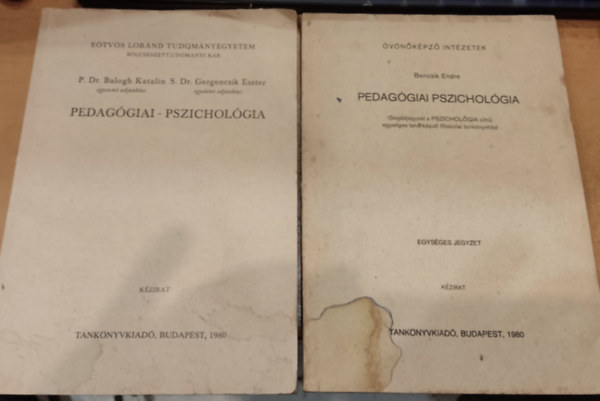 Bencsik Endre Balogh Katalin-Gergencsik Eszter - 2 db Pedaggiai pszicholgia (Segdjegyzet a Pszicholgia cm egysges tanrkpz fiskolai tanknyvhz) + Pedaggiai - pszicholgia