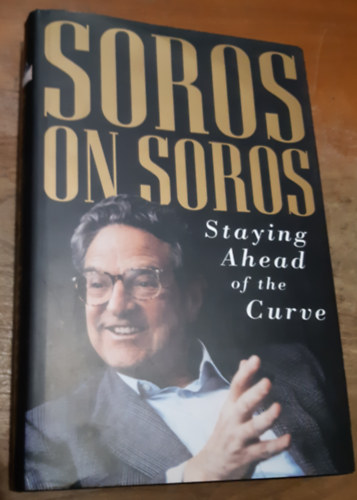 George Soros - Soros on Soros: Staying Ahead of the Curve