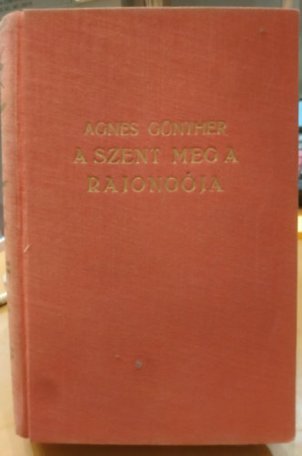 A szent meg a rajong�ja I-II. (Egy k�tetben)