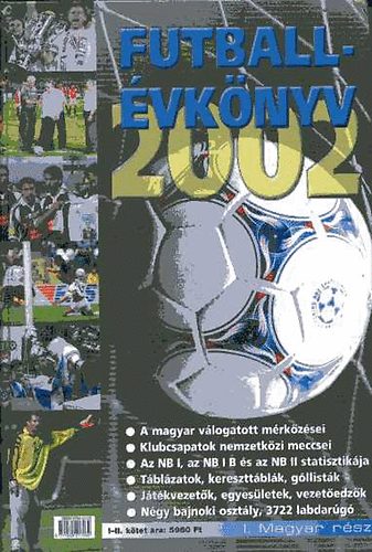 T. Szab Gbor  (szerk) - Futballvknyv 2002 - I. Magyar labdargs