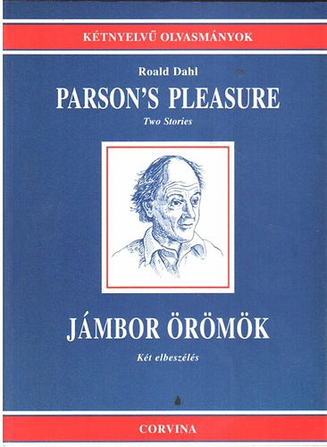 Roald Dahl - Jmbor rmk. Elbeszlsek - Parson's Pleasure. Short stories