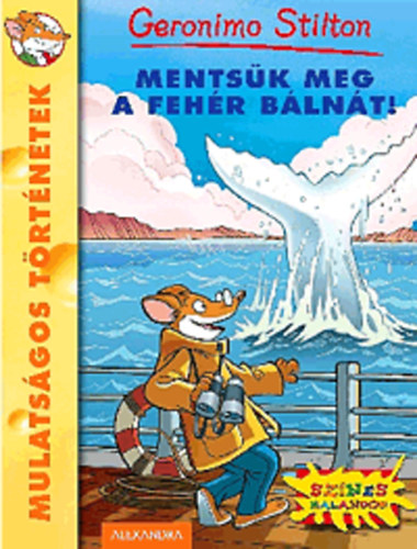 Geronimo Stilton - Mentsk meg a fehr blnt!