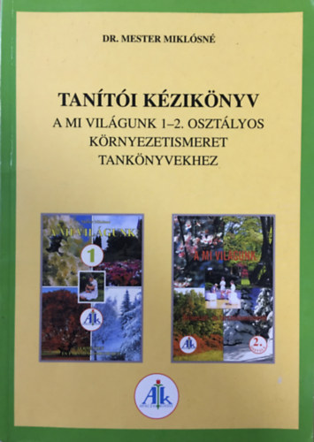Tanti kziknyv a Mi vilgunk 1-2. osztlyos krnyezetismereti tanknyvekhez