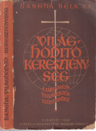 Vil�gh�d�t� kereszt�nys�g - A t�rsadalom visszavezet�se Krisztushoz