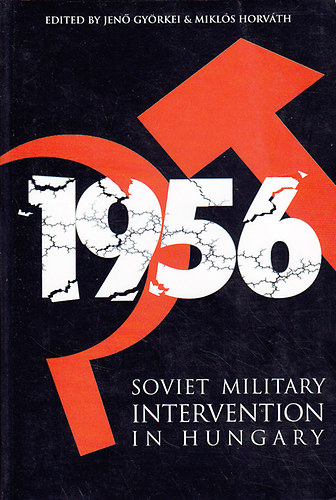 Györkei Jenő; Horváth Miklós - Soviet Military Intervention in Hungary, 1956