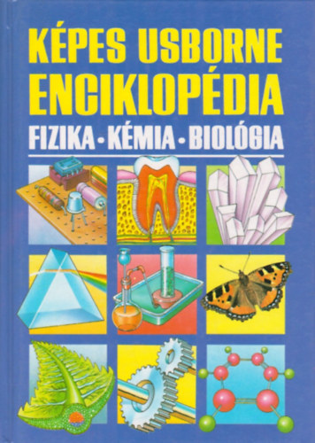 Kpes Usborne enciklopdia: Fizika - Kmia - Biolgia