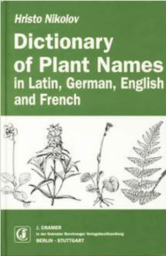 Dictionary of Plant Names in Latin, German, English and French