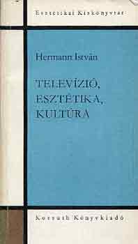 Hermann Istvn - Televzi, eszttika, kultra