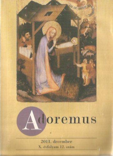 Adoremus 2011. december. X. vfolyam 12. szm