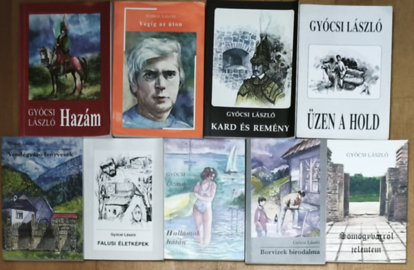 Gy�csi L�szl� - 9db Gy�csi L�szl� k�tet (dedik�ltak) - Falusi �letk�pek, Somogyv�rr�l jelentem, Hull�mok h�t�n, Vend�gv�r� fenyvesek, Borvizek birodalma, �zen a Hold, Kard �s rem�ny, V�gig az �ton, Haz�m