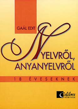 Gal Edit - NYELVRL, ANYANYELVRL 18 VESEKNEK CA 1214