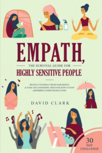 Empath, The Survival Guide for Highly Sensitive People (T�l�l�si �tmutat� a hiper�rz�keny embereknek angol nyelven)