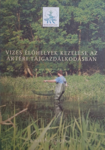 Vizes �l�helyek kezel�se az �rt�ri t�jgazd�lkod�sban - Bokartisz-f�zetek 4.