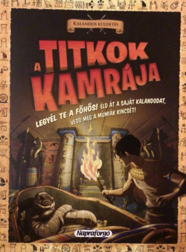 A titkok kamrja (Kalandos Kldets) - Legyl Te a fhs! ld t a sajt kalandodat, vdd meg a mmik kincst!