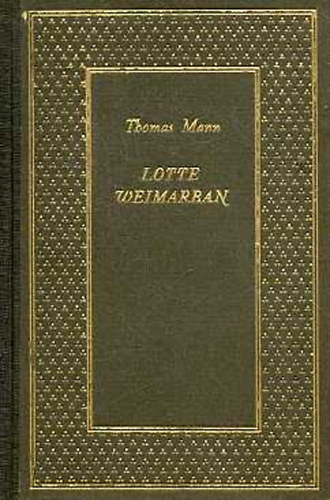 Thomas Mann - Lotte Weimarban