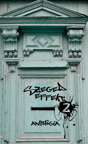 Szeged effekt 2. - antolgia