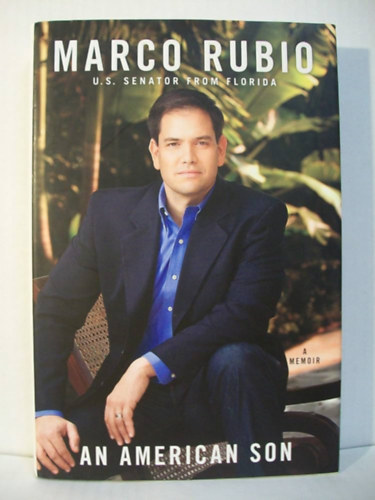 Marco Rubio - An American Son: A Memoir