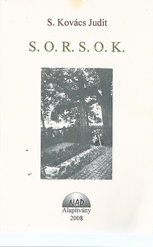 S. Kovcs Judit - S.O.R.S.O.K. Dediklt!!