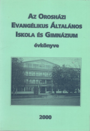 Az Oroshzi Evanglikus ltalnos Iskola s Gimnzium vknyve 2000