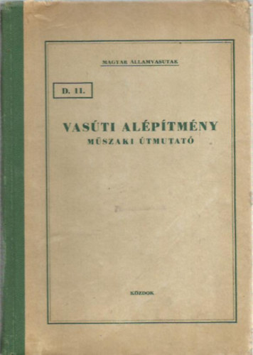 Vas�ti al�p�tm�ny m�szaki �tmutat� (D.11.)