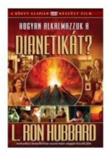 Hogyan alkalmazzuk a dianetikt? DVD