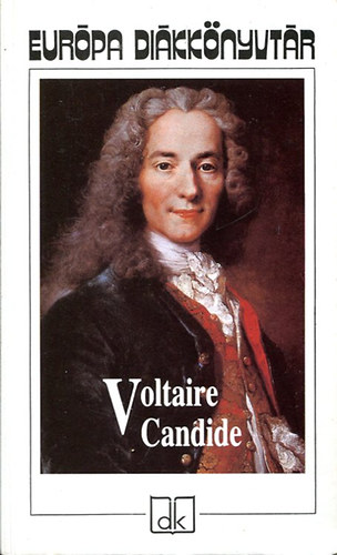 Voltaire - Candide avagy az optimizmus